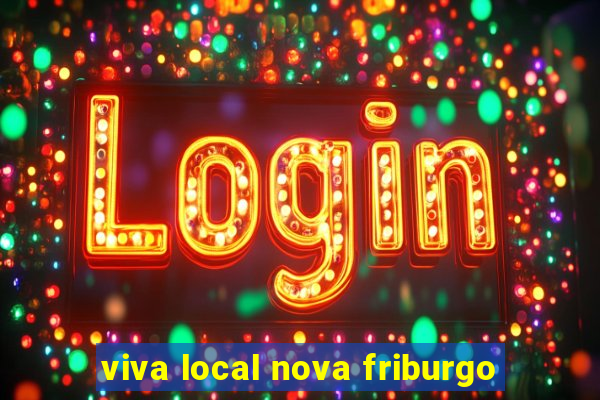 viva local nova friburgo